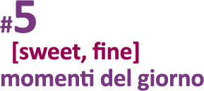 #5 sweet fine momenti